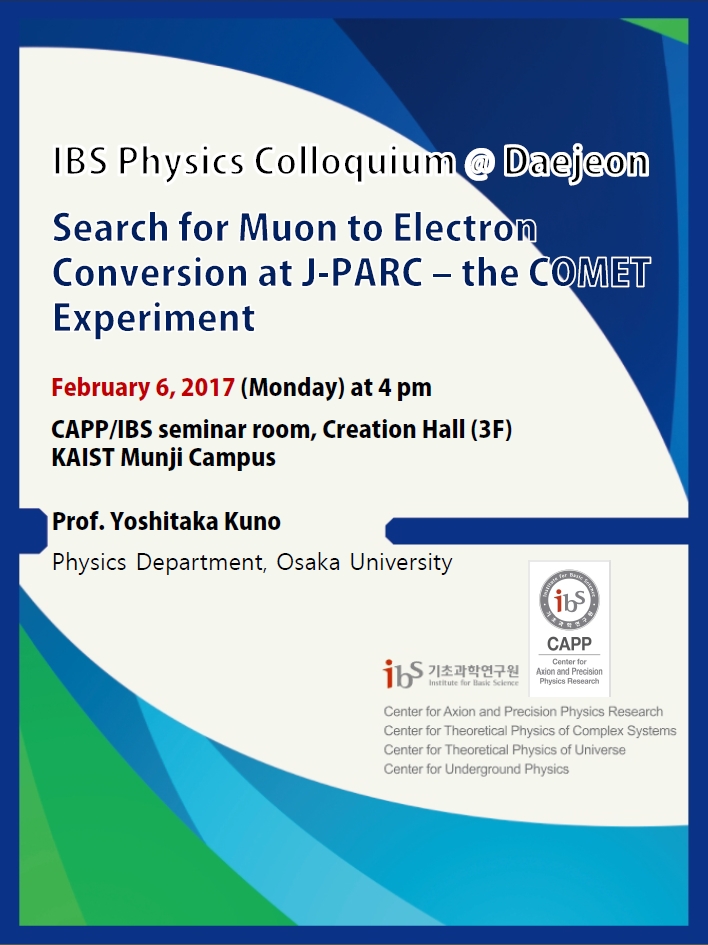 [Joint IBS Colloquium] Search for Muon to Electron Conversion at J-PARC - the COMET Experiment 사진