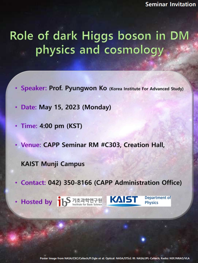 [CAPP 세미나] Role of dark Higgs boson in DM physics and cosmology (일정변경: 2023년 4월 6일 오후 4시에서 2023년 5월 15일 오후 4시로 변경)