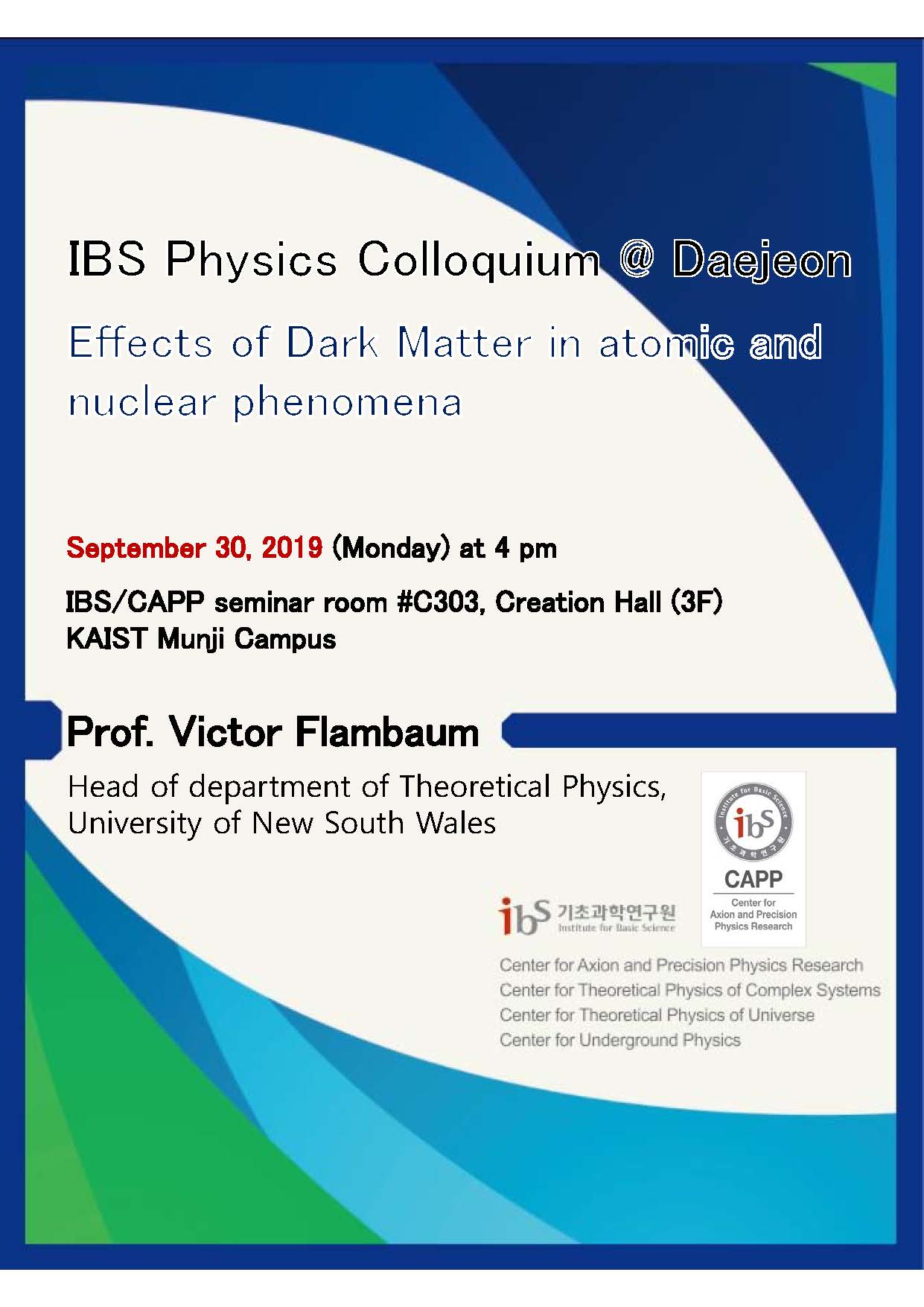 [IBS Colloquium] Effects of Dark Matter in atomic and nuclear phenomena by Prof. Victor Flambaum 사진