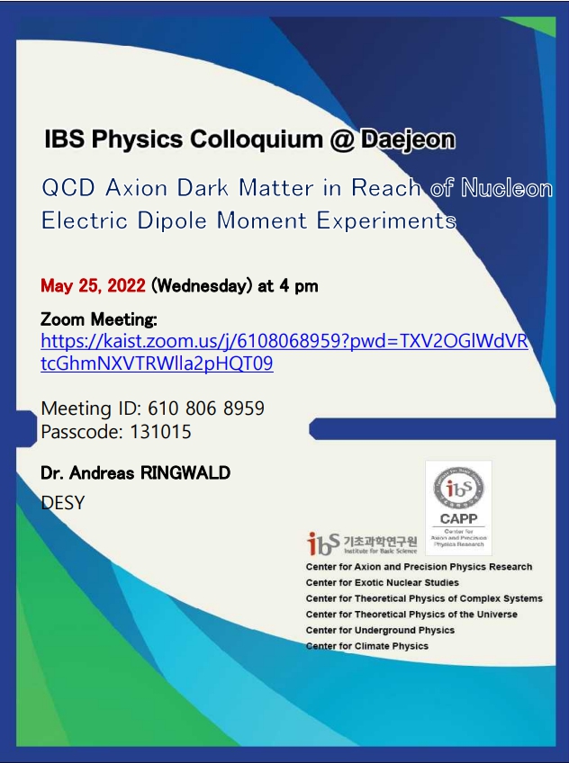 [IBS Joint Colloquium] QCD Axion Dark Matter in Reach of Nucleon Electric Dipole Moment Experiments 사진